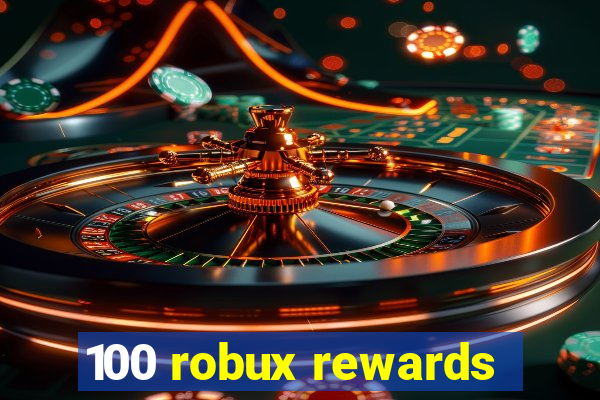 100 robux rewards